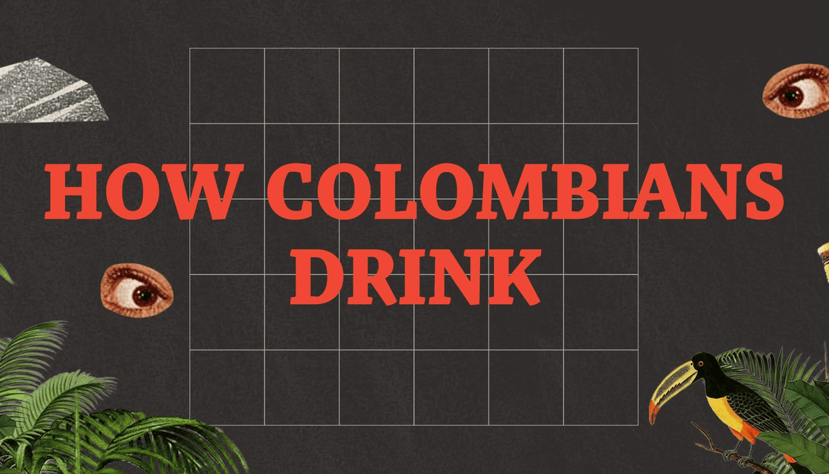 This Is Why Colombians Are the Best Drinking Buddies